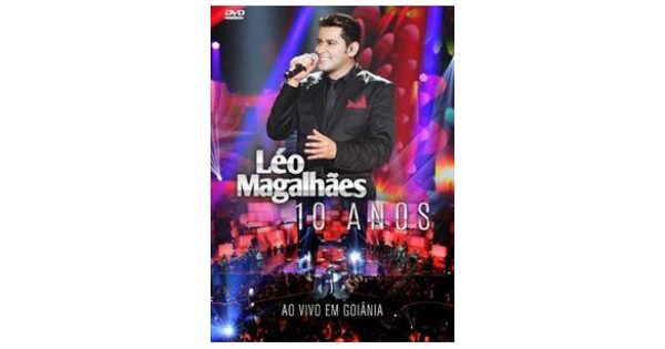 DVD Léo Magalhães - 10 Anos Ao Vivo Em Goiânia